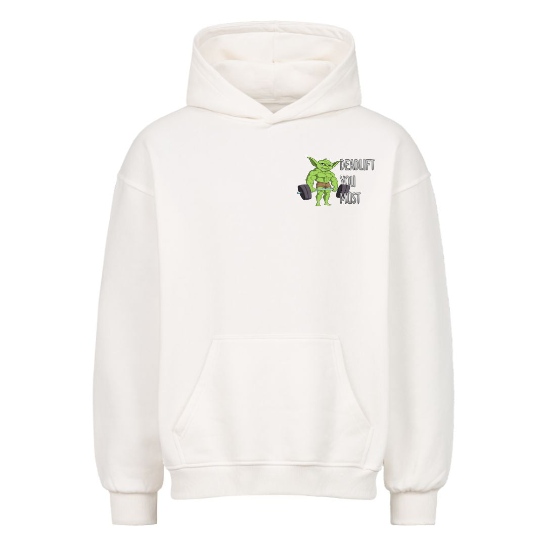 Deadlift you must Oversized Hoodie