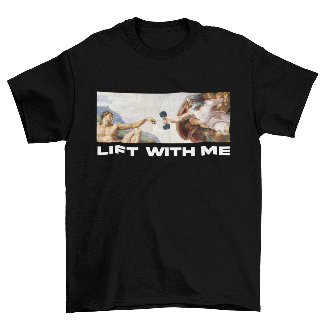 Lift with me Shirt
