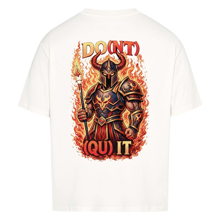 Do(nt) (Qu)it (Backprint) Oversized Shirt