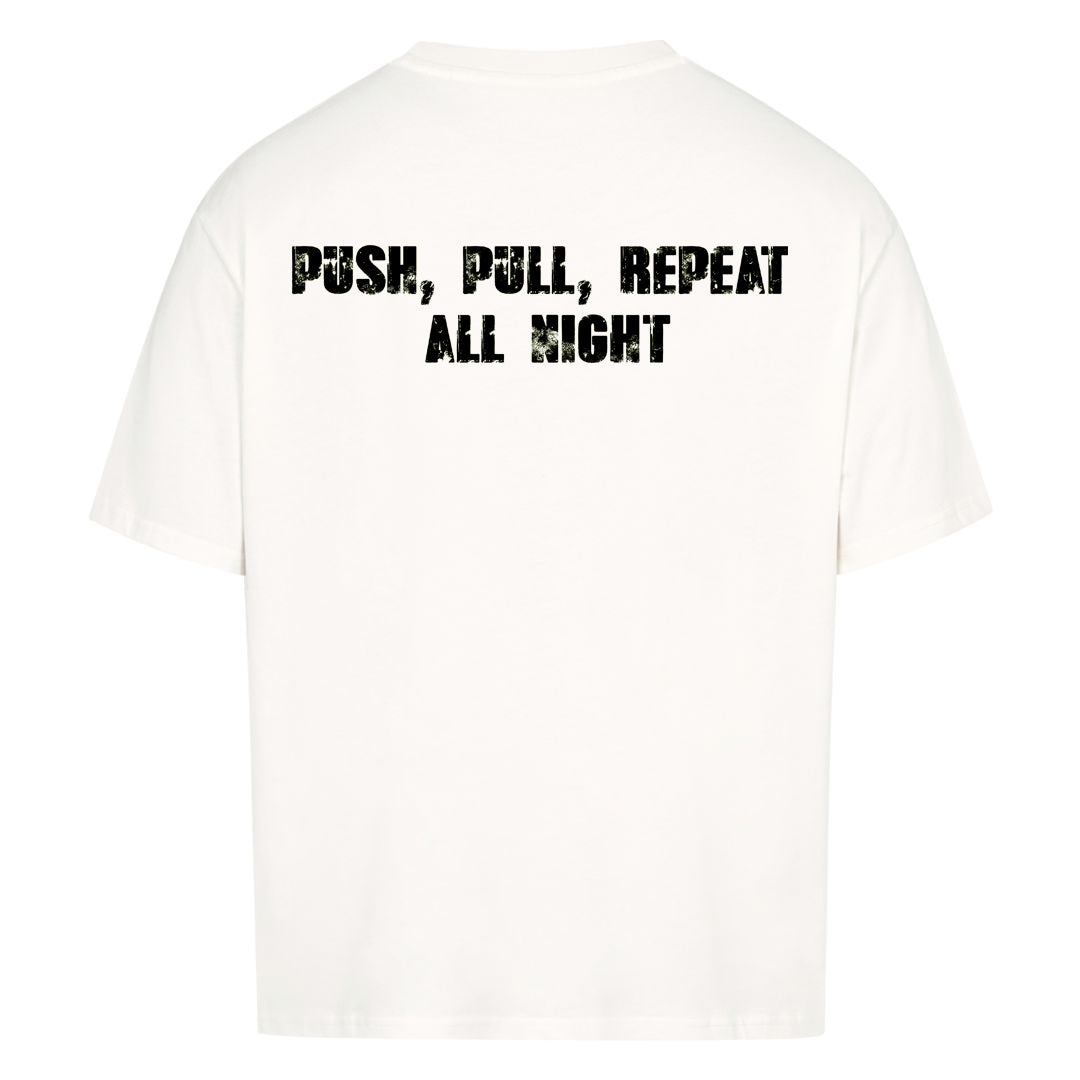 Push Pull Repeat Oversized (Backprint) Shirt