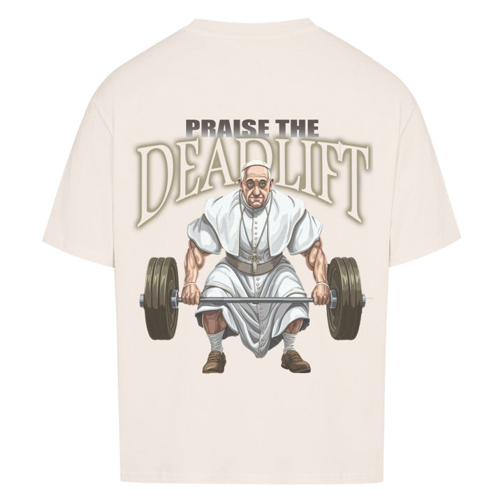 Praise the Deadlift (Backprint) Oversized Shirt