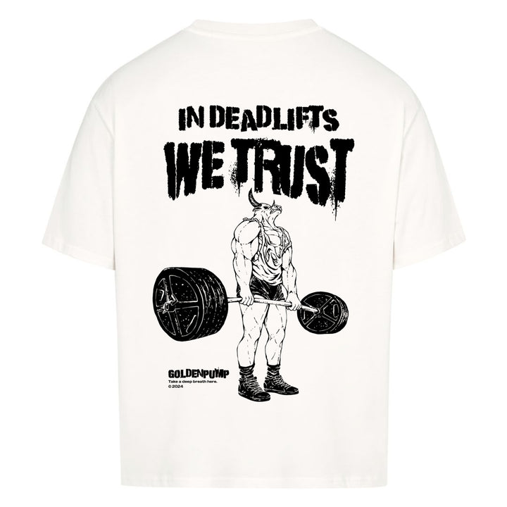 In Deadlifts we trust Oversized (Backprint) Shirt