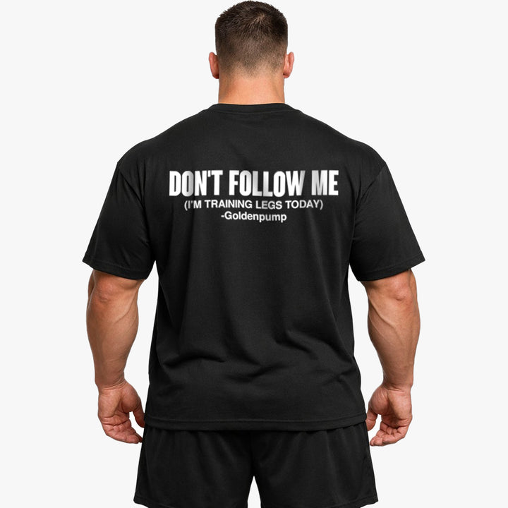 Don't Follow me (Backprint) Oversized Shirt