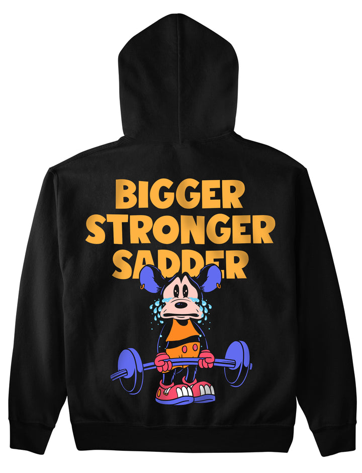 Bigger Stronger Sadder (Backprint) Hoodie