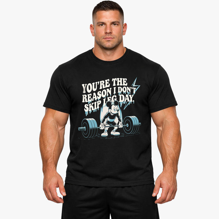 you're the reason i dont skip leg day Shirt